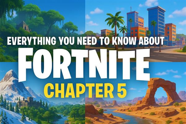Everything you need to know about fortnite chapter 5